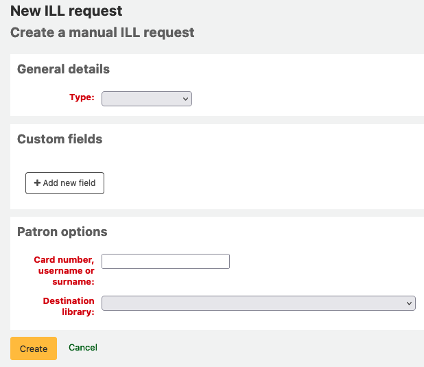 नया ILL अनुरोध पृष्ठ, बिना किसी अनुरोध प्रकार के चयनित, कस्टम फ़ील्ड जोड़ने के लिए एक अनुभाग दिखा रहा है और दूसरा संरक्षक विकल्पों के लिए।
