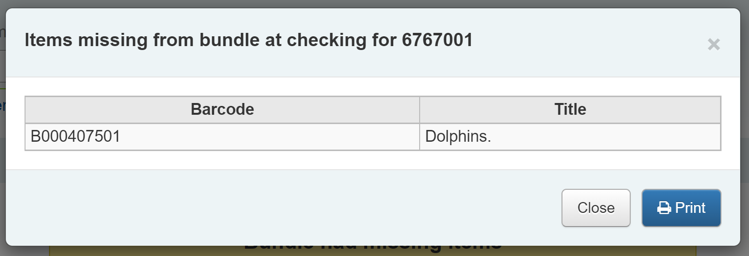 Items missing from bundle at checkin pop-up, showing the barcode and title of each missing item; there are two buttons: Close and Print