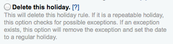 "इस छुट्टी को हटाएं" के तहत पाठ: "यह इस छुट्टी नियम को हटा देगा। यदि यह एक दोहराव योग्य अवकाश है, तो यह विकल्प संभावित अपवादों के लिए जाँच करता है। यदि कोई अपवाद मौजूद है, तो यह विकल्प अपवाद को हटा देगा और तारीख को एक नियमित अवकाश पर सेट करेगा। "