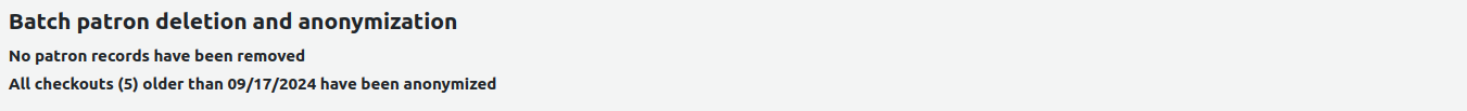 Confirmation message saying No patron records have been removed All checkouts (5) older than 09/17/2024 have been anonymized