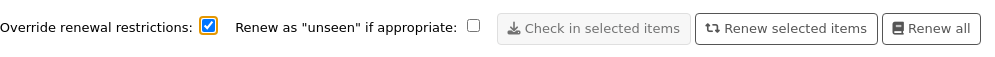 Bottom of the circulation summary table, there are two checkboxes 'Override renewal restrictions' and 'Renew as unseen if appropriate', followed by three buttons 'Check in selected items', 'Renew selected items', and 'Renew all'. The checkbox 'Override renewal restrictions' is checked.