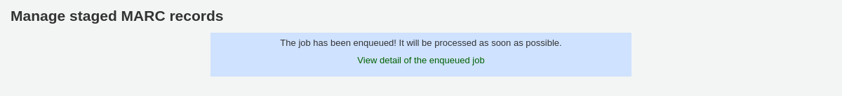 Meldung, dass der Auftrag für den Datensatzimport in die Warteschlange gestellt wurde, mit einem Link zur Anzeige des Jobs