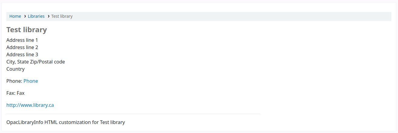 Library-specific page for a Test library, showing the address lines, city, state, zip/postal code, country, phone, fax, website, and OpacLibraryInfo HTML customization