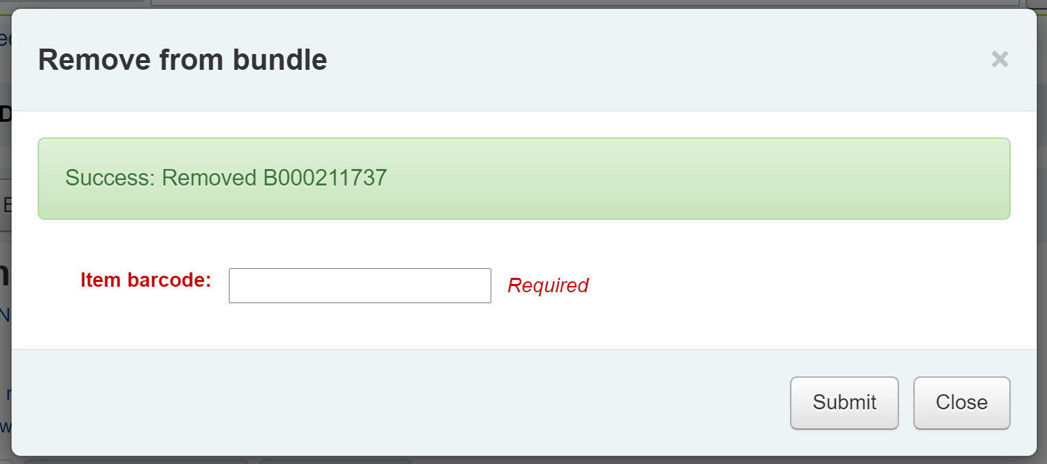 'Remove from bundle' pop-up, with a field to enter a barcode; above the field there is a message 'Success: Removed' followed by a barcode