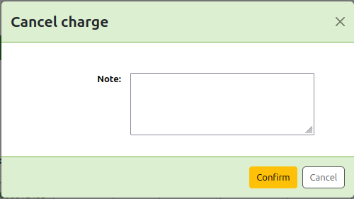 Pop-up modal window to cancel a charge. There is a text box where the staff member can enter a note. The buttons at the bottom are 'Confirm' and 'Cancel'.