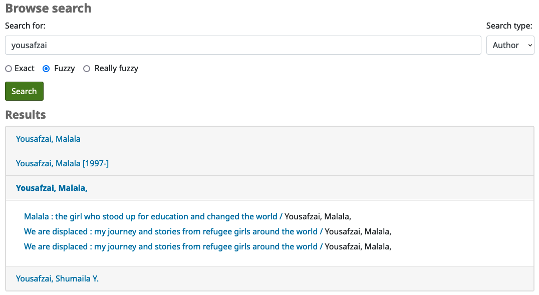 Browse search page on the Opac. The term "yousafzai" is in the search box. Search type "Author" and "Fuzzy" are selected. There are four results displayed underneath the search button. The section for the result "Yousafzai, Malala," is open showing a list of three titles.