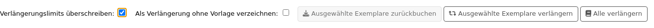 Unteres Ende der Tabelle Ausleih-Zusammenfassung, es gibt zwei Checkboxen „Verlängerungsbeschränkungen außer Kraft setzen“ und „Gegebenenfalls als ungesehen verlängern“, gefolgt von drei Schaltflächen „Ausgewählte Exemplare rückbuchen“, „Ausgewählte Exemplare verlängern“ und „Alle verlängern“. Die Checkbox „Verlängerungsbeschränkungen außer Kraft setzen“ ist aktiviert.
