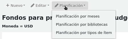 On the page for the list of funds in a budget, the Planning button is open and the options are: Plan by months, Plan by libraries, and Plan by item types