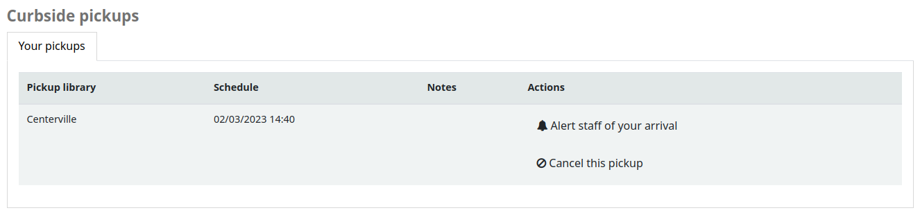 The 'Curbside pickups' tab in the patron's account in the OPAC, shows a 'Your pickups' tab, with one scheduled pickup with the library, the date and time, notes and action buttons (Alert staff of your arrival and Cancel this pickup)