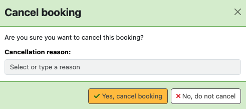 The modal has the message: 'Are you sure you want to cancel this booking?' displayed above an input box for Cancellation reason. The buttons at the bottom are: 'Yes, cancel booking' and 'No, do not cancel'.