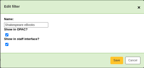 Edit filter pop-up, with option to edit the name, and visibility in OPAC and staff interface. Buttons are Save and Cancel.