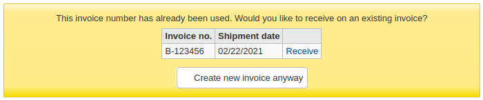 Screenshot of a warning message that says 'This invoice number has already been used. Would you like to receive on an existing invoice?' with an option to receive on the existing invoice or 'Create new invoice anyway'.