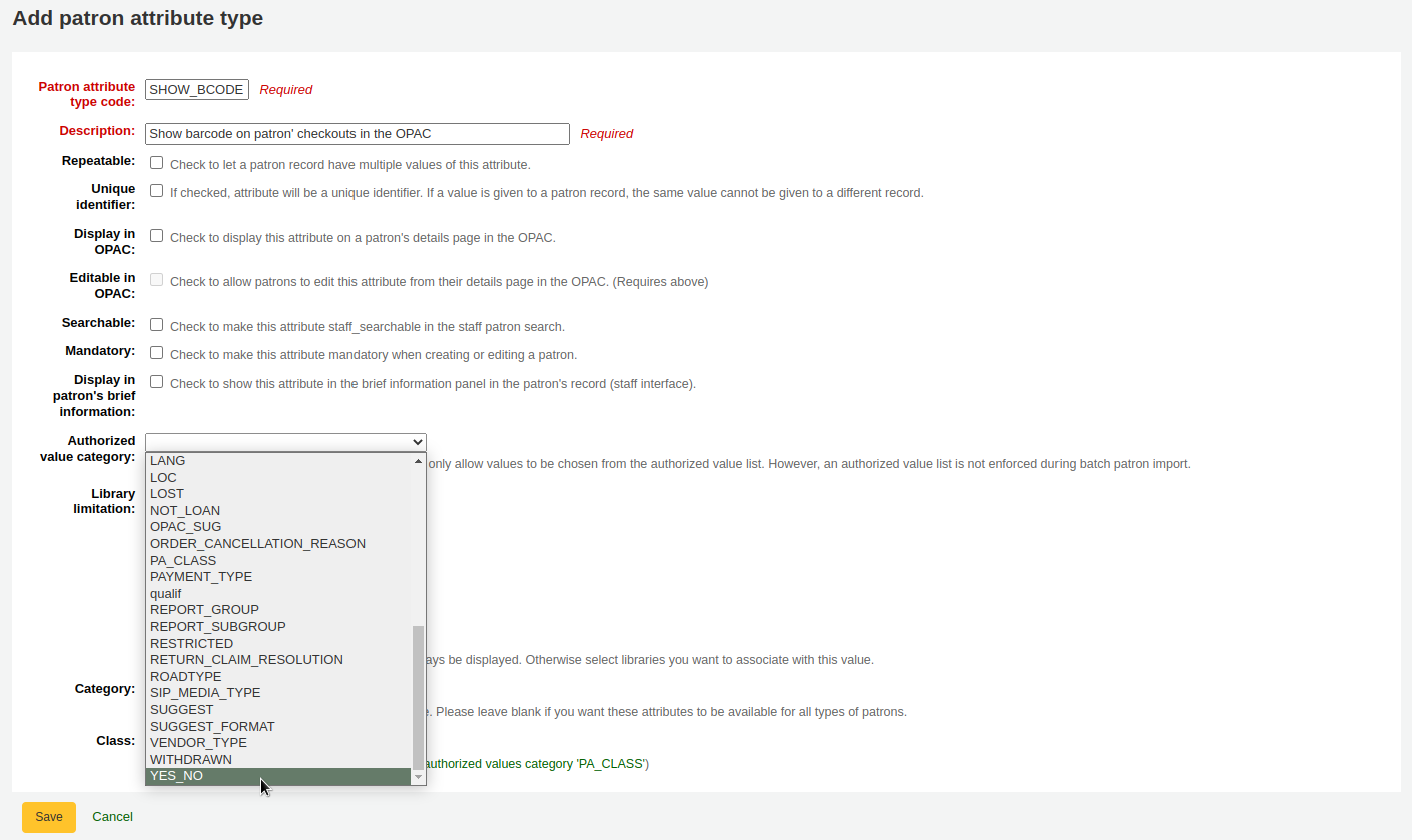 Example of adding a patron attribute type with code SHOW_BCODE, the description is "Show barcode on patrons' checkouts in the OPAC" and the authorized value is YES_NO