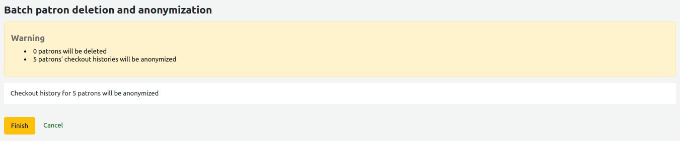 Confirmation screen for the batch checkout history anonymization tool; a warning message at the top of the page indicates that 5 patrons' checkout histories will be anonymized, with a Finish button at the bottom of the page