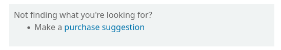 Un message disant 'Vous ne trouvez pas ce que vous cherchez ? Faites une suggestion d'achat', il y a un lien sous les mots 'suggestion d'achat'