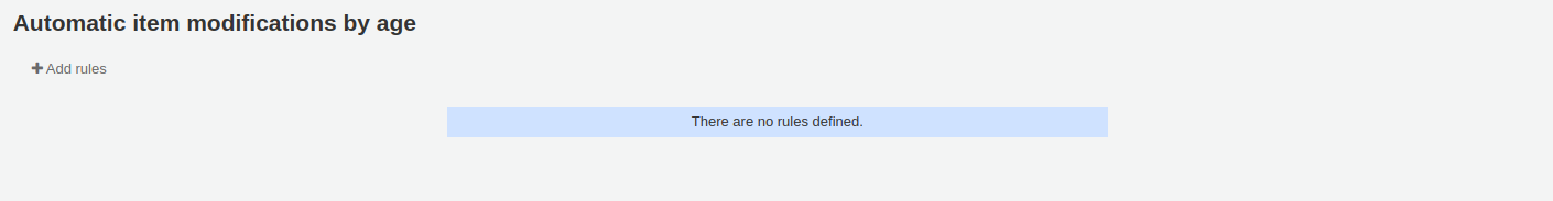 Automatic item modifications by age tool page, there is a 'add rules' button and a message 'there are no rules defined'.