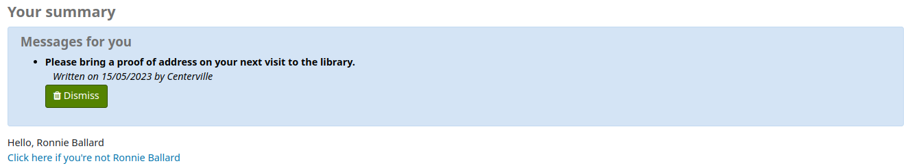 'Messages for you' box in the patron's online account with a message reading "'Please bring a proof of address on your next visit to the library.' Written on 15/05/2023 by Centerville" and a dismiss button