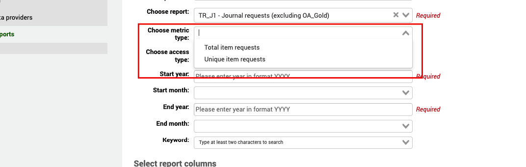 In the Create report form, the Choose metric type field has a dropdown with the options: Total item requests, Unique item requests.