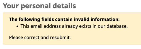 Error message at the top of the self-registration page: "The following fields contain invalid information: This email address already exists in our database. Please correct and resubmit."