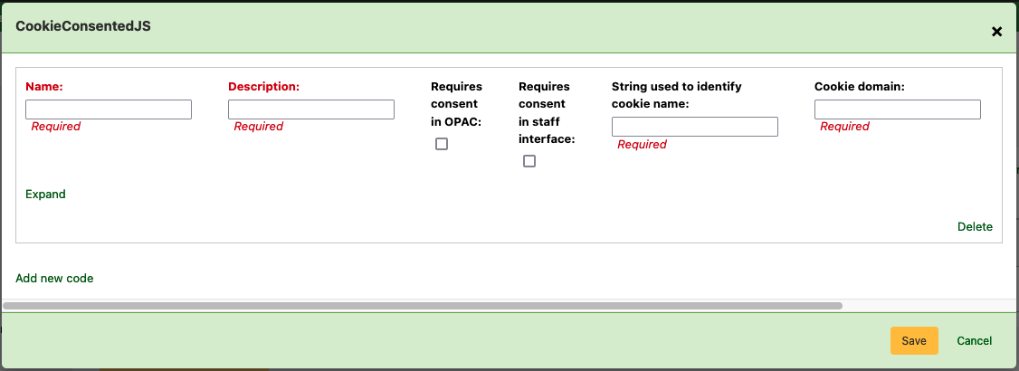 CookieConsentedJS pop-up. The fields for Name and Description are highlighted in red with the mention 'Required'. There are tickboxes for 'Requires consent in OPAC' and 'Requires consent in staff interface'. The fields 'String used to identify cookie name' and 'Cookie domain' are also marked as required. There are additional links to Expand, Delete and Add new code.