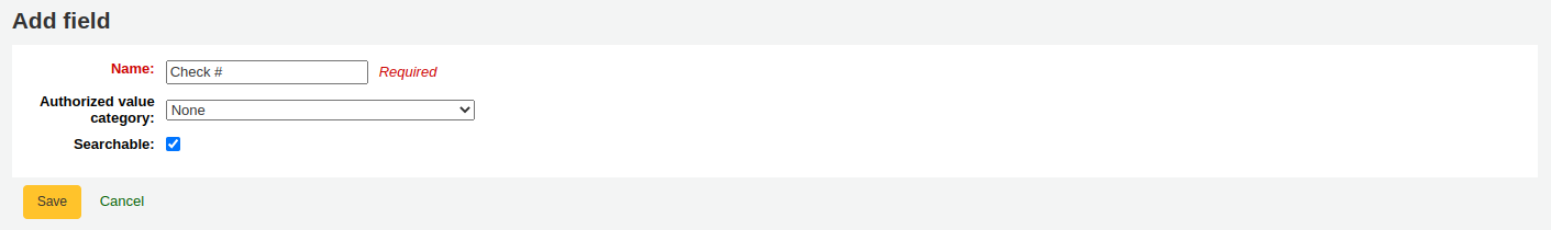 Add field form, filled with Check # as the Name, and Searchable is checked