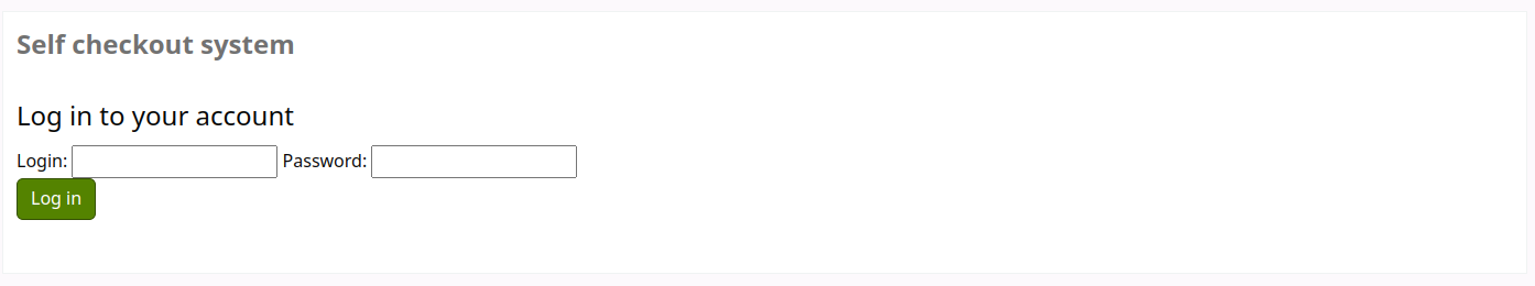 Self checkout login screen asking for the patron's login and password. It reads Self checkout system Log in to your account, there are two text input fields labeled Login and Password followed by a Log in button.