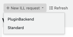 The "New ILL request" button is clicked; a menu for picking a backend is displayed, with options for PluginBackend and Standard.