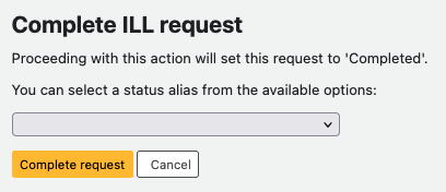 The following text appears above a drop-down menu: "Complete ILL request. Proceeding with this action will set this request to 'Completed'. You can select a status alias from the available options". Below are two buttons: Complete request; Cancel.